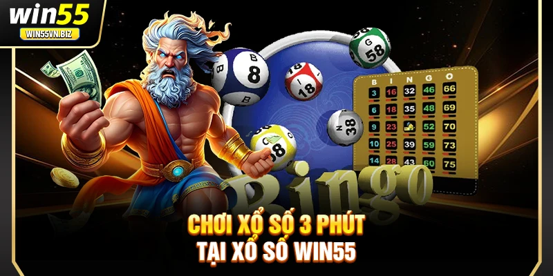 Chơi xổ số 3 phút tại xổ số Win55