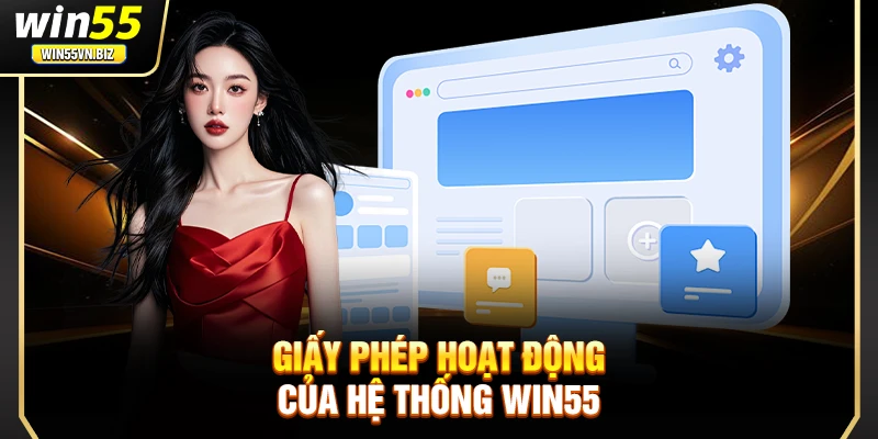 Giấy phép hoạt động của hệ thống Win55